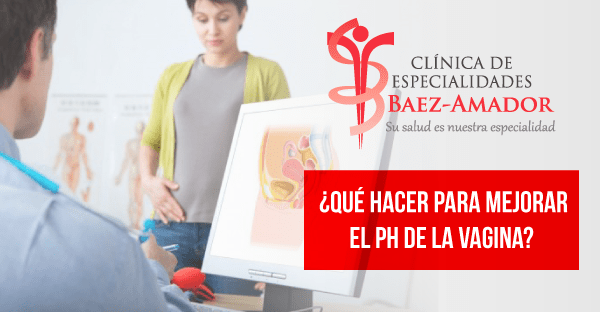 ¿Qué hacer para mejorar el PH de la vagina?